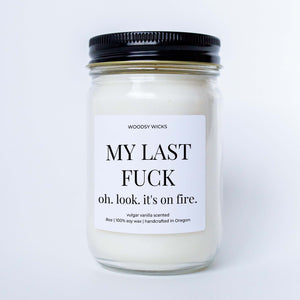 My Last Fuck - Non-Toxic Soy Wax Candle